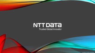© 2020 NTT DATA Corporation
© 2020 NTT DATA Corporation
 