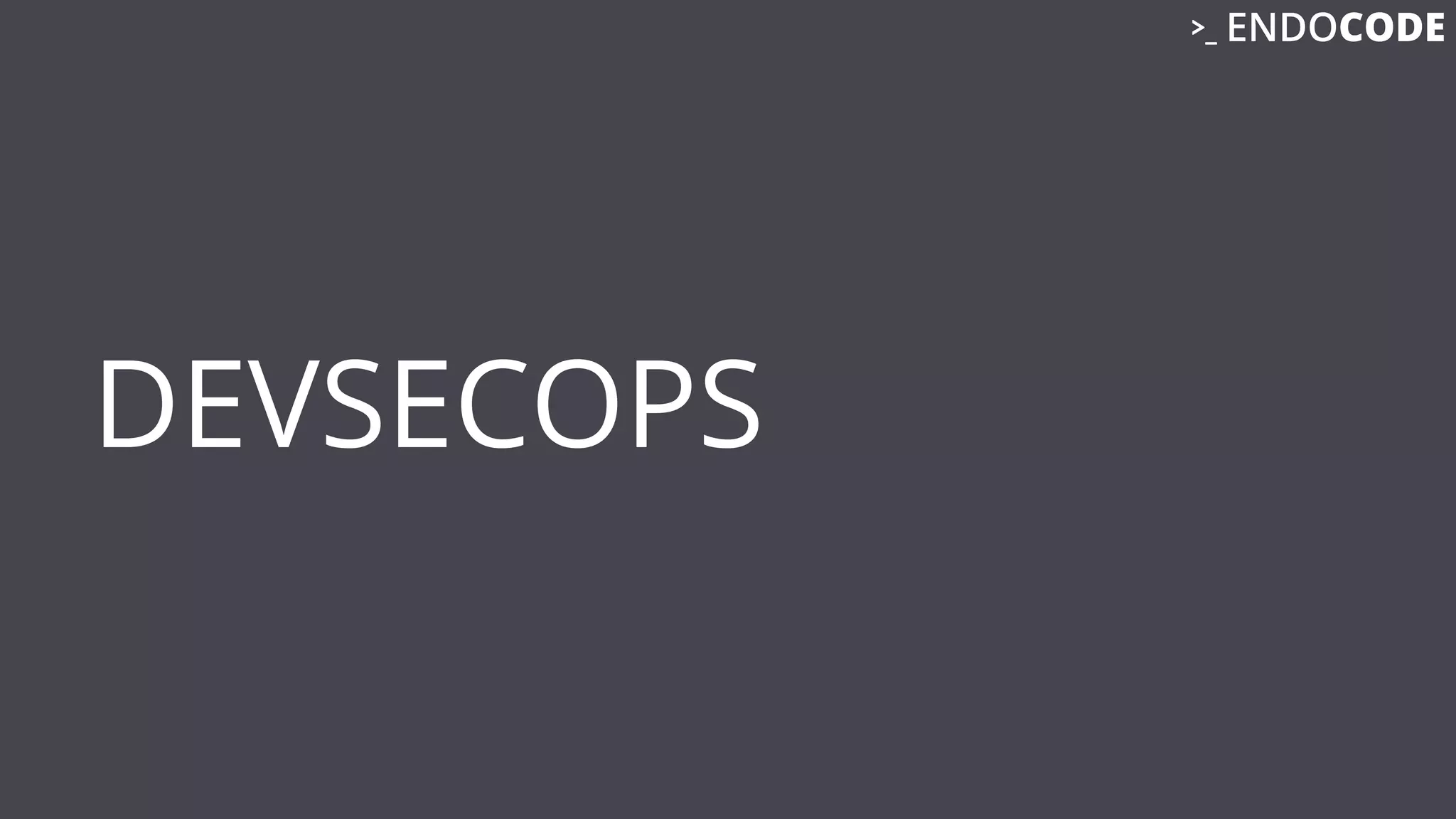 DEVSECOPS
 