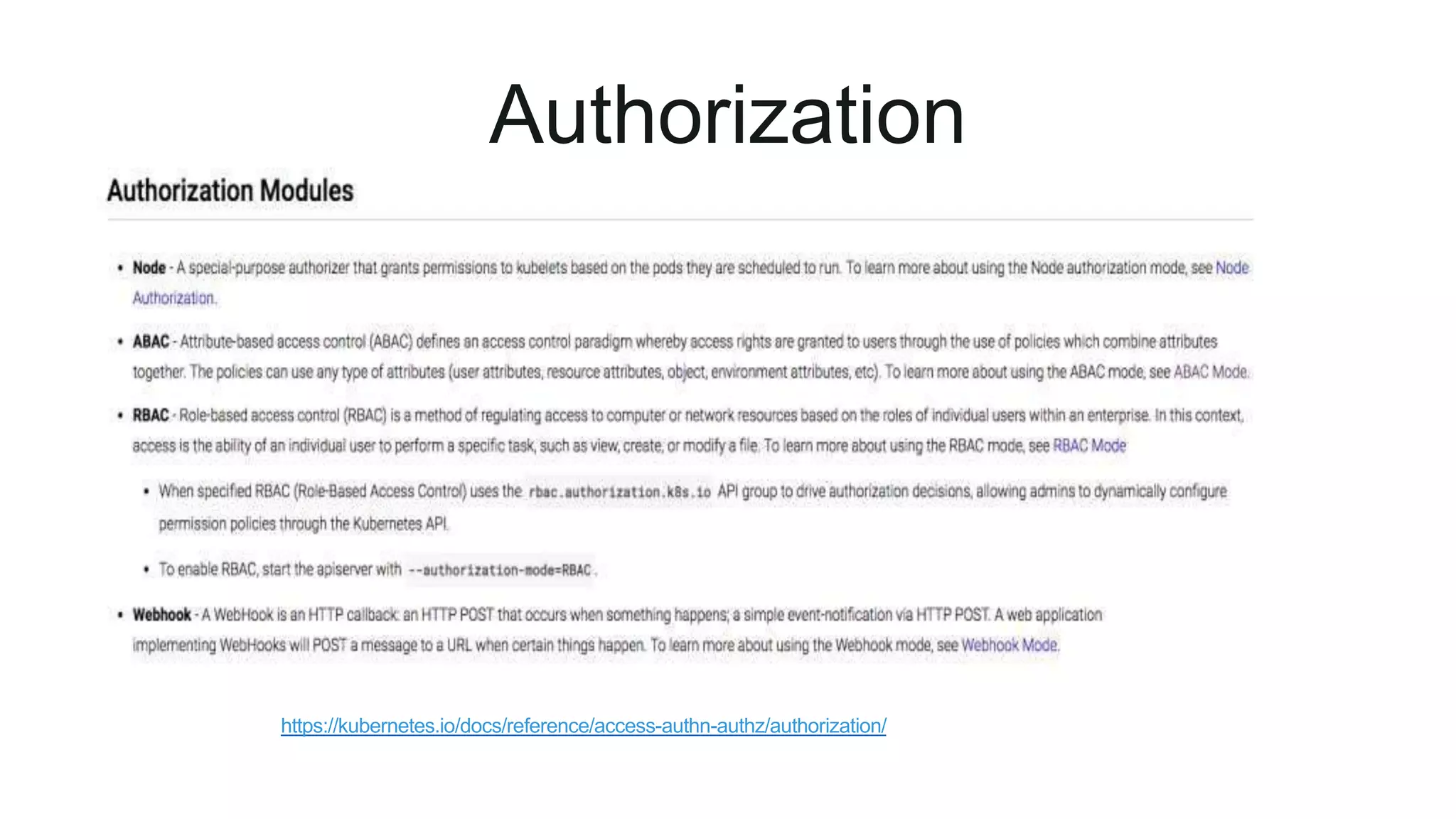 Authorization n
https://kubernetes.io/docs/reference/access-authn-authz/authorization/
Authorization
 