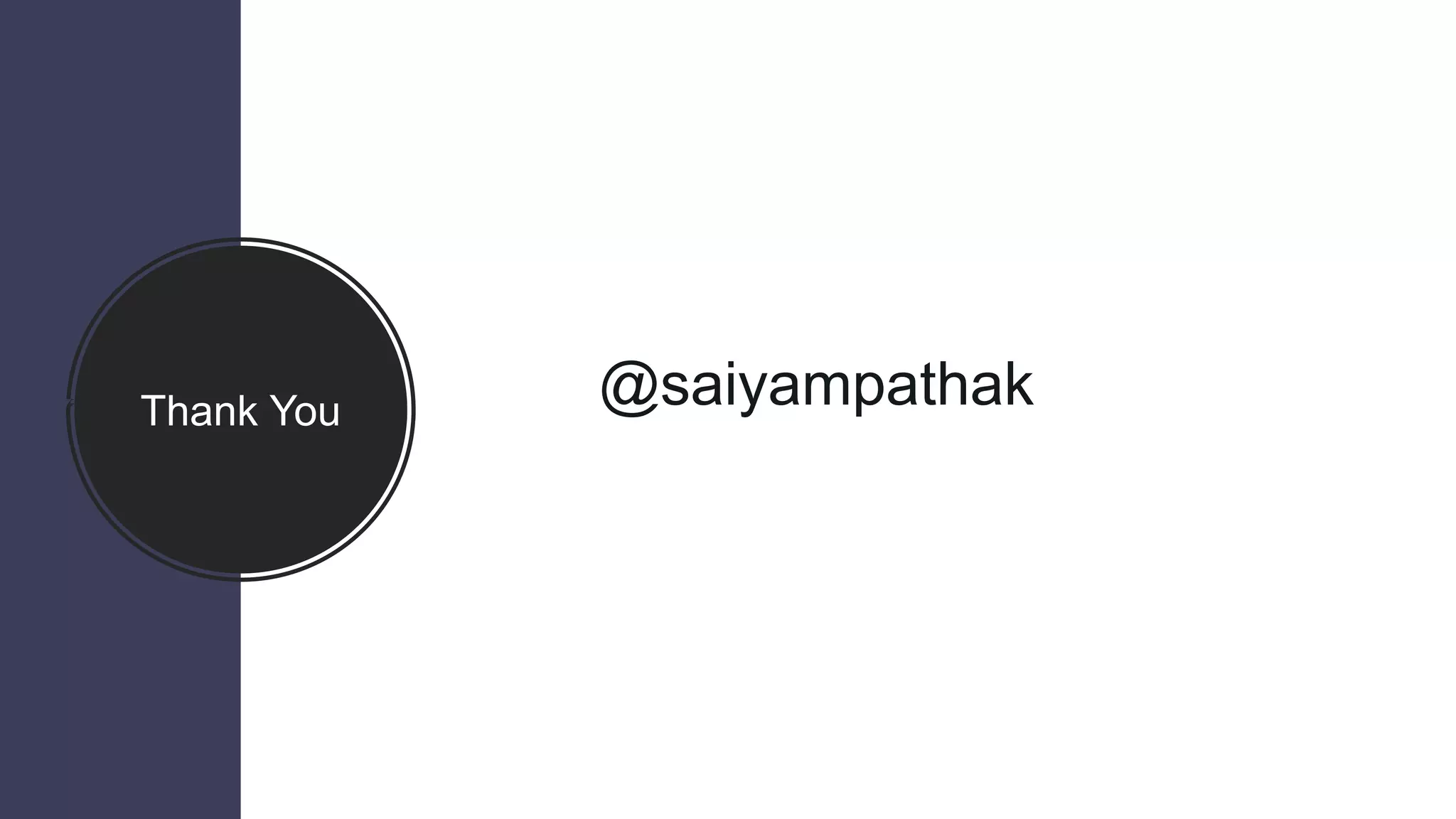 Thank You @saiyampathak
 