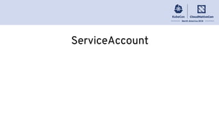 ServiceAccount
 