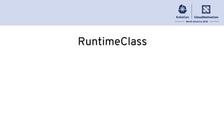 RuntimeClass
 