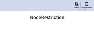 NodeRestriction
 