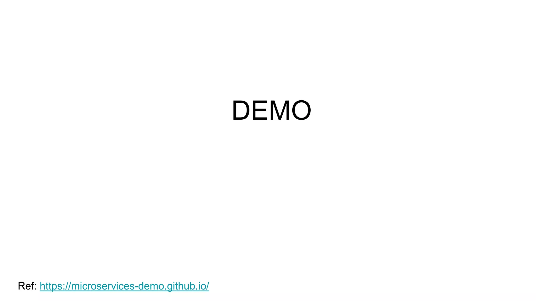 DEMO
Ref: https://microservices-demo.github.io/
 