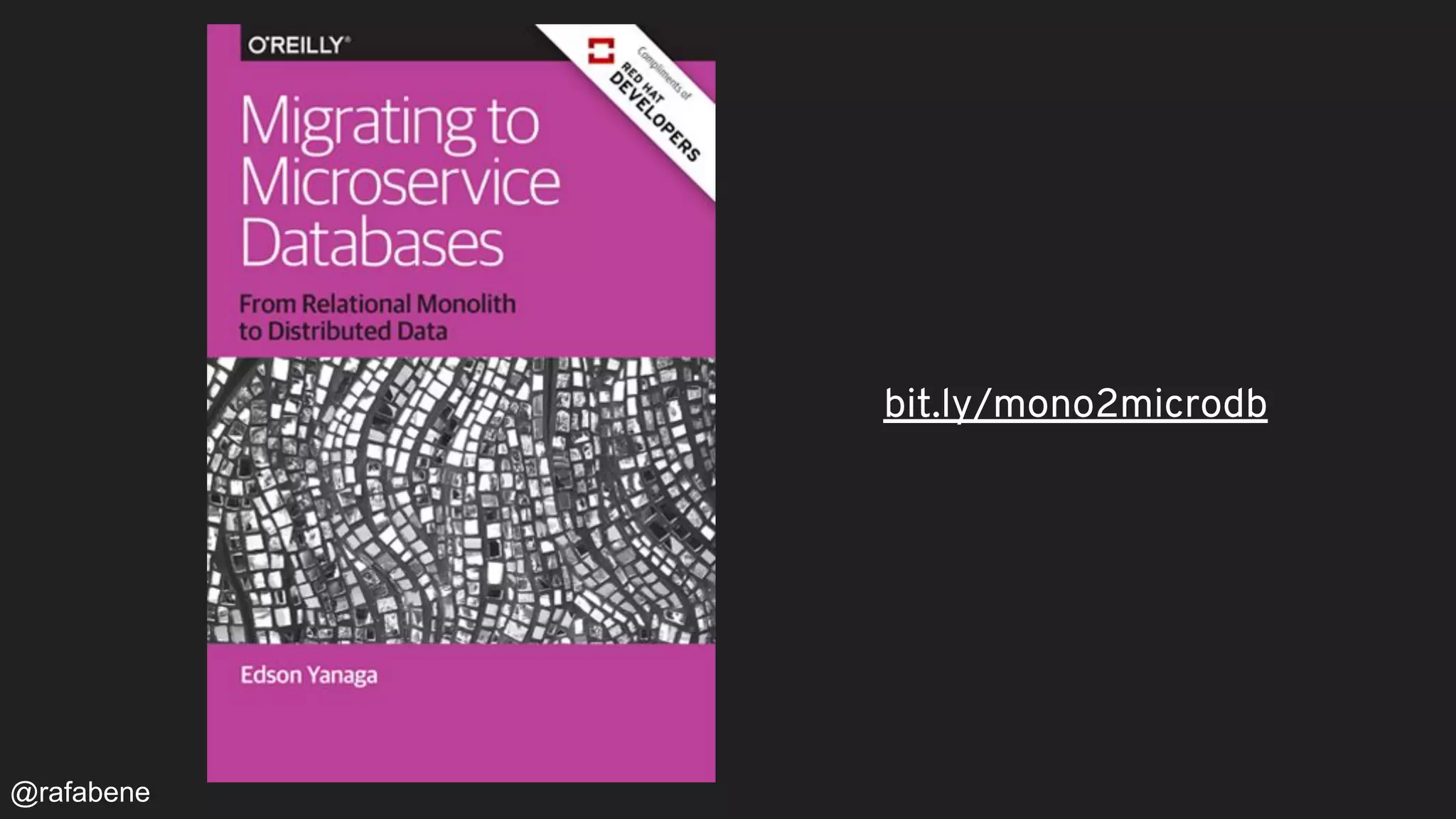 bit.ly/mono2microdb
@rafabene
 