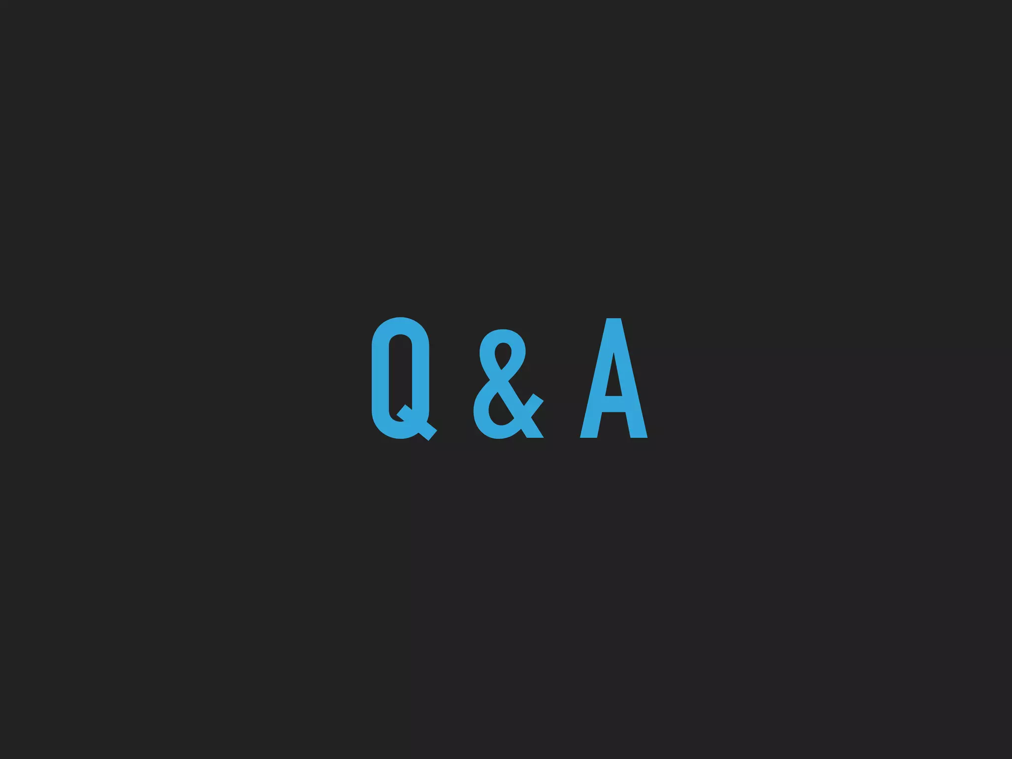 Q & A
 