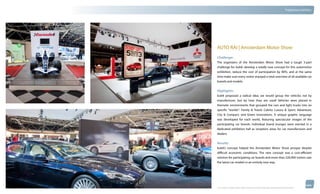 thinkubik.com                                                                                                                   Tradeshow Exhibits




                AUTO RAI | Amsterdam Motor Show
                Challenge:
                The organizers of the Amsterdam Motor Show had a tough 3-part
                challenge for kubik: develop a totally new concept for this automotive
                exhibition, reduce the cost of participation by 80%, and at the same
                time make sure every visitor enjoyed a total overview of all available car
                brands and models.


                Highlights:
                kubik proposed a radical idea: we would group the vehicles not by
                manufacturer, but by how they are used! Vehicles were placed in
                thematic environments that grouped the cars and light trucks into six
                specific “worlds”: Family & Travel; Cabrio; Luxury & Sport; Adventure;
                City & Compact; and Green Innovations. A unique graphic language
                was developed for each world, featuring spectacular images of the
                participating car brands. Individual brand lounges were erected in a
                dedicated exhibition hall as reception areas for car manufactures and
                dealers.

                Results:
                kubik’s concept helped the Amsterdam Motor Show prosper despite
                difficult economic conditions. The new concept was a cost-efficient
                solution for participating car brands and more than 220,000 visitors saw
                the latest car models in an entirely new way.




                © 2012 kubik inc. All rights reserved.® ‘kubik’, ‘think kubik’ and ‘beyond imagination’ are registered trademarks of kubik Inc.
 