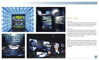 thinkubik.com                                                                                                                   Tradeshow Exhibits




                Nike Inc. | ISPO
                Challenge:
                Nike’s 700 m2 presentation at the ISPO sports fair in Munich was key to
                introduce the new technologies Total Air, Zoom Air (air cushioned shoes)
                and Nike FIT (innovative apparel fabrics) to the professional market.


                Highlights:
                kubik created monumental displays to present performance products
                for Basketball, Running and Football. Each product was highlighted in a
                recognizable context showing the featured technologies. The absolute
                eye-catcher was presented on the Football monument: the new GEO
                ball, floating 10cm above the kick-off dot

                Results:
                In order to achieve the installation of the exhibit within allotted time
                frames, kubik developed easy interlocking components. The structure
                had to disassemble into a compact mass for shipping yet remain
                structurally sound and withstand the high volume of traffic of several
                installations.




                © 2012 kubik inc. All rights reserved.® ‘kubik’, ‘think kubik’ and ‘beyond imagination’ are registered trademarks of kubik Inc.
 