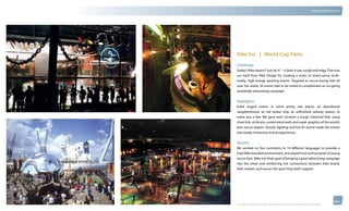 thinkubik.com                                                                                                                   Experiential Events




                Nike Inc. | World Cup Parks
                Challenge:
                Today’s Nike doesn’t “just do it” – it does it raw, rough and edgy. That was
                our brief from Nike Design for creating a series of street-savvy, multi-
                media, high energy sporting events. Targeted at soccer-loving kids all
                over the world, 20 events had to be timed to complement an on-going
                worldwide advertising campaign.


                Highlights:
                kubik staged events in some pretty raw places: an abandoned
                slaughterhouse, an old tanker ship, an unfinished subway station, to
                name just a few. We gave each location a tough industrial feel, using
                chain link, oil drums, rusted metal walls and super-graphics of the world’s
                best soccer players. Visuals, lighting and live DJ sound made the events
                into totally immersive brand experiences.


                Results­:
                We worked on five continents in 10 different languages to provide a
                total Nike branded environment, and played host to thousands of young
                soccer fans. Nike met their goal of bringing a great advertising campaign
                into the street and reinforcing the connections between their brand,
                their market, and soccer: the sport they both support.




                © 2012 kubik inc. All rights reserved.® ‘kubik’, ‘think kubik’ and ‘beyond imagination’ are registered trademarks of kubik Inc.
 