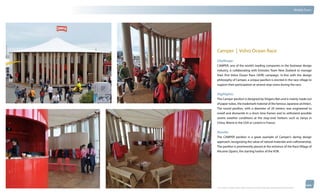 thinkubik.com                                                                                                                                 Mobile Tours




                Camper | Volvo Ocean Race
                Challenge:
                CAMPER, one of the world’s leading companies in the footwear design
                industry, is collaborating with Emirates Team New Zealand to manage
                their first Volvo Ocean Race (VOR) campaign. In-line with the design
                philosophy of Camper, a unique pavilion is erected in the race village to
                support their participation at several stop-overs during the race.


                Highlights:
                The Camper pavilion is designed by Shigeru Ban and is mainly made out
                of paper tubes, the trademark material of the famous Japanese architect.
                The round pavilion, with a diameter of 20 meters, was engineered to
                install and dismantle in a short time frames and to withstand possible
                severe weather conditions at the stop-over harbors such as Sanya in
                China, Miami in the USA or Lorient in France.


                Results:
                The CAMPER pavilion is a great example of Camper’s daring design
                approach, recognizing the value of natural materials and craftsmanship.
                The pavilion is prominently placed at the entrance of the Race Village of
                Alicante (Spain), the starting harbor of the VOR.




                © 2012 kubik inc. All rights reserved.® ‘kubik’, ‘think kubik’ and ‘beyond imagination’ are registered trademarks of kubik Inc.
 