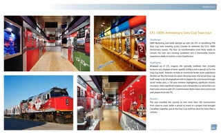 thinkubik.com                                                                                                                                 Mobile Tours




                CFL 100th Anniversary Grey Cup Train tour
                Challenge:
                GMR Marketing and kubik teamed up with the CFL in retrofitting The
                Grey Cup train traveling across Canada to celebrate the CFL’s 100th
                Anniversary season. The four car transformation took three weeks to
                convert the train car’s existing conditions into a memorable historic
                experience ready to endure a cross Canada tour.


                Highlights:
                Wrapped up in CFL insignia, the specially outfitted train includes
                museum cars, displays of team–specific artifacts and a special car for the
                Grey Cup itself. Features include an immersive locker room experience
                decked out like the inside of a team dressing room, the actual Grey Cup
                itself ready to be photographed with its biggest fan and shared through
                social media sites, a 100 year timeline highlighting significant historic
                moments, other significant trophies and a Hospitality Car where fans can
                meet and converse with CFL Commissioner Mark Cohen and current and
                past players from the CFL.

                Results:
                The tour travelled the country to visit more than 100 communities
                from coast to coast. kubik is proud to invest in a project that brought
                Canadians together, just as the Grey Cup itself has done for more than a
                century.




                © 2012 kubik inc. All rights reserved.® ‘kubik’, ‘think kubik’ and ‘beyond imagination’ are registered trademarks of kubik Inc.
 