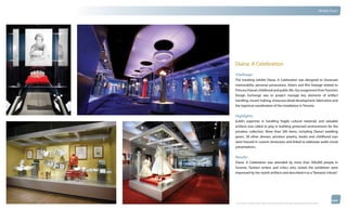 thinkubik.com                                                                                                                                 Mobile Tours




                Diana: A Celebration
                Challenge:
                The traveling exhibit Diana: A Celebration was designed to showcase
                memorabilia, personal possessions, letters and film footage related to
                Princess Diana’s childhood and public life. Our assignment from Toronto’s
                Design Exchange was to project manage key elements of artifact
                handling, mount making, showcase detail development, fabrication and
                the logistical coordination of the installation in Toronto.


                Highlights:
                kubik’s expertise in handling fragile cultural materials and valuable
                artifacts was called to play in building protected environments for the
                priceless collection. More than 200 items, including Diana’s wedding
                gown, 28 other dresses, priceless jewelry, books and childhood toys
                were housed in custom showcases and linked to elaborate audio visual
                presentations.


                Results:
                Diana: A Celebration was attended by more than 300,000 people in
                Toronto. Fashion writers and critics who visited the exhibition were
                impressed by the stylish artifacts and described it as a “fantastic tribute”.




                © 2012 kubik inc. All rights reserved.® ‘kubik’, ‘think kubik’ and ‘beyond imagination’ are registered trademarks of kubik Inc.
 