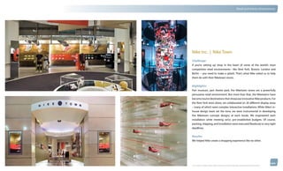 thinkubik.com                                                                                      Retail and Interior Environments




                Nike Inc. | Nike Town
                Challenge:
                If you’re setting up shop in the heart of some of the world’s most
                competitive retail environments – like New York, Boston, London and
                Berlin  – you need to make a splash. That’s what Nike asked us to help
                them do with their Niketown stores.


                Highlights:
                Part museum, part theme park, the Niketown stores are a powerfully
                persuasive retail environment. But more than that, the Niketowns have
                become tourist destinations that showcase innovative Nike products. For
                the New York store alone, we collaborated on 20 different display areas
                – many of which were complex interactive installations. While Nike’s in-
                house design team set the tone, we were instrumental in developing
                the Niketown concept designs at each locale. We engineered each
                installation while meeting strict, pre-established budgets. Of course,
                packing, shipping, and installation were executed flawlessly to very tight
                deadlines.

                Results:
                We helped Nike create a shopping experience like no other.




                © 2012 kubik inc. All rights reserved.® ‘kubik’, ‘think kubik’ and ‘beyond imagination’ are registered trademarks of kubik Inc.
 