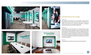 thinkubik.com                                                                                      Retail and Interior Environments




                Schneider Electric Eco Lounge
                Challenge:
                After merging several facilities into one head office, Schneider Electric
                decided it was time to create a means to tell its story to visitors. The
                solution took the form of a three-space experience: a showroom,
                executive boardroom and enlivened reception area.


                Highlights:
                kubik branded the space with liberal use of Schneider Electric green
                accents. White walls and bright light minimized the gray, industrial look
                of the equipment while raised white-on-white icons added texture to the
                walls. Execution required careful adherence to fire codes and integration
                of ventilation for equipment. Shadow-box framing and a removable grill
                at the rear of the equipment facilitated mounting without having to drill
                through the wall panels.

                Results:
                Schneider Electric is thrilled with its new visitor meeting facilities.




                © 2012 kubik inc. All rights reserved.® ‘kubik’, ‘think kubik’ and ‘beyond imagination’ are registered trademarks of kubik Inc.
 