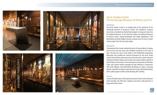 thinkubik.com                                 Museums, Science Centers and Immersive Environments




                Arctic Studies Center,
                The Anchorage Museum of History and Art
                Challenge:
                The Arctic Studies Center is an integral part of the expansion of the
                Anchorage Museum at Rasmuson Center. The exhibitions comprise
                more than six hundred rare Native Alaska objects on long term loan from
                the National Museum of the American Indian and National Museum
                of Natural History. Design-developed with Ralph Appelbaum, Click
                Netherfield and kubik Maltbie became involved with the Arctic Studies
                Center project from the very early stages.


                Highlights:
                The opening of the Center marked the return of these artifacts to Alaska,
                and the first time that they were exhibited anywhere in the world in
                over 150 years for many of the objects. Click Netherfield engineered,
                fabricated, and installed ten massive showcases for the Arctic Study
                Center. Seven of these showcases are Community Cases, which represent
                a diversity of Native Alaska communities and contain artifacts specific to
                each of those communities. The remaining three showcases are Thematic
                Cases, and contain artifacts grouped by type. Working in conjunction
                with kubik Maltbie, Click Netherfield developed an object mounting
                system comprised of stainless steel rods and custom-fabricated brackets
                which safely support artifacts while allowing 360° visibility.


                Results:
                A series of media stations will acquaint and orient visitors to the collection
                which includes over 600 items ranging in size from small garments to
                large native built canoes.




                © 2012 kubik inc. All rights reserved.® ‘kubik’, ‘think kubik’ and ‘beyond imagination’ are registered trademarks of kubik Inc.
 