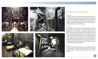 thinkubik.com                                 Museums, Science Centers and Immersive Environments




                US Holocaust Memorial Museum

                Challenge:
                The subject matter of the United States Holocaust Memorial Museum
                is sobering and contains sensitive thematic material, the purpose of
                which is to encourage visitors to build upon their own personal learning
                experiences by interacting with exhibit elements. kubik’s task was to
                develop 2 new galleries for the Washington DC museum, each telling a
                representative story of survival and courage.


                Highlights:
                The first gallery is a 3,450 square-foot exhibition titled “Remember the
                Children”, built to communicate a history of the Holocaust conceived
                specifically for, and with children. It conveys the experiences of one
                child, “Daniel”, who survived the Holocaust. The second gallery is a 5,280
                square-foot exhibit titled “Assignment Rescue: The Story of Varian Fry
                and the Emergency Rescue Committee.” American Varian Fry was able
                to save thousands of artistic and intellectual individuals threatened
                with immediate arrest and extradition to Nazi Germany. For both, we
                interfaced directly with building architects and the general contractor to
                include provisions for mechanical and electrical components as well as
                all public safety and handicap regulations.

                Results:
                kubik met the museological challenge of creating a walk-through exhibit
                that would survive the rigours of constant interaction with an immense
                and varied audience – including school-age children, who can be very
                ‘hands-on’.




                © 2012 kubik inc. All rights reserved.® ‘kubik’, ‘think kubik’ and ‘beyond imagination’ are registered trademarks of kubik Inc.
 