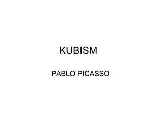 KUBISM PABLO PICASSO 