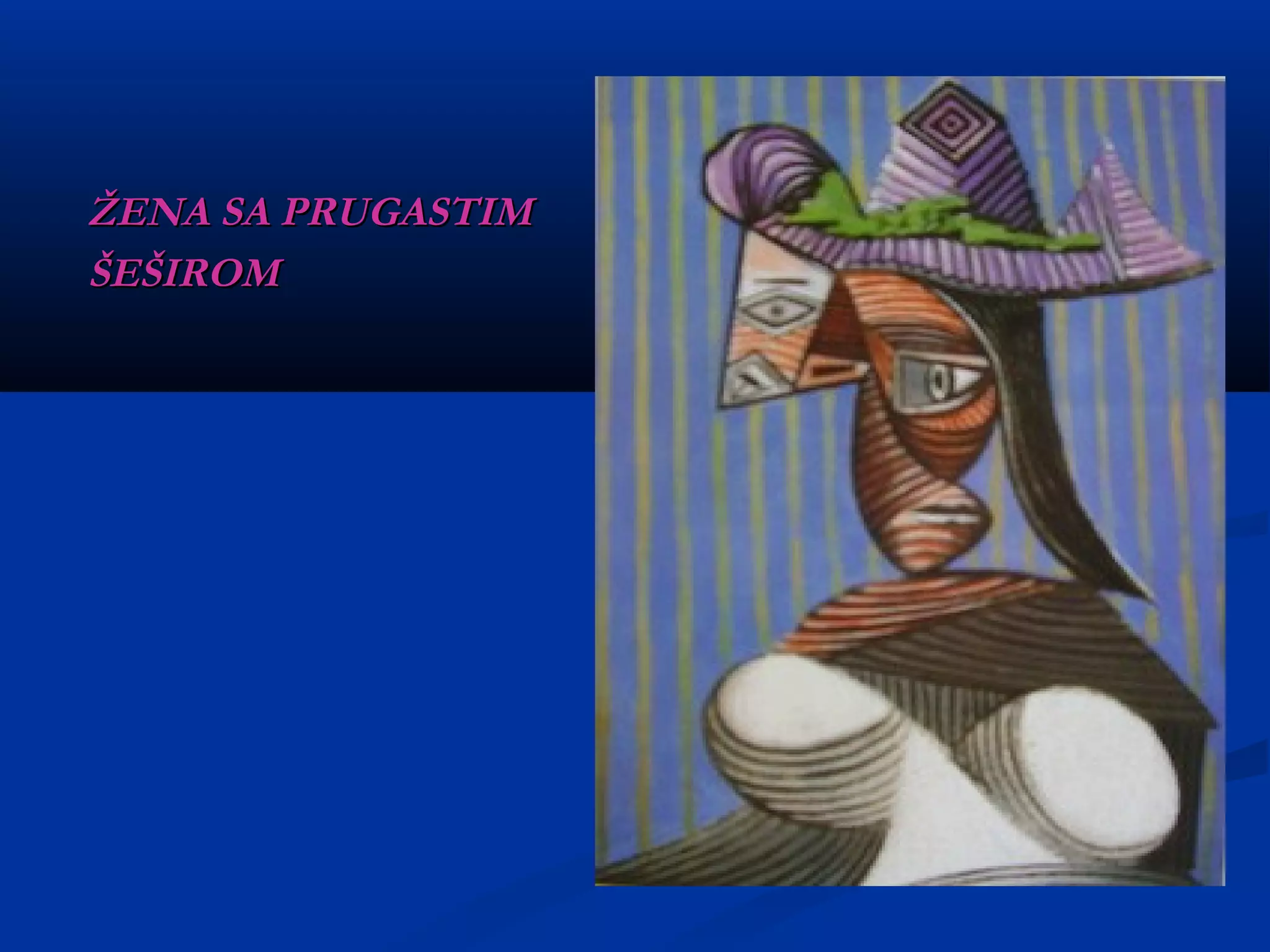 ŽENA SA PRUGASTIM
ŠEŠIROM
 