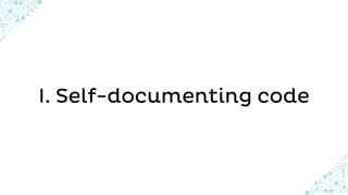 I. Self-documenting code
 