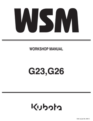 G23,G26
WORKSHOP MANUAL
KiSC issued 08, 2009 A
 