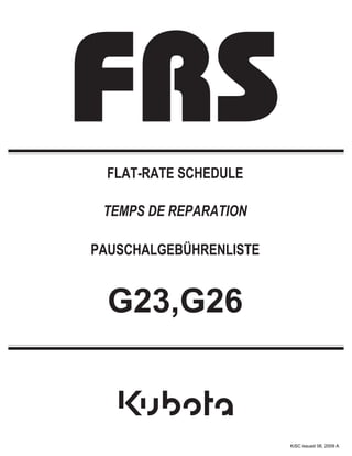 FLAT-RATE SCHEDULE
G23,G26
TEMPS DE REPARATION
PAUSCHALGEBÜHRENLISTE
KiSC issued 06, 2009 A
 