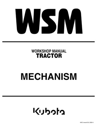 WORKSHOP MANUAL
TRACTOR
MECHANISM
KiSC issued 06, 2006 A
 