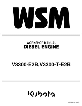 WORKSHOP MANUAL
DIESEL ENGINE
V3300-E2B,V3300-T-E2B
KiSC issued 06, 2006 A
 