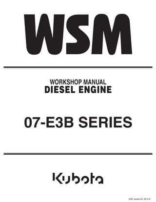 07-E3B SERIES
WORKSHOP MANUAL
DIESEL ENGINE
KiSC issued 04, 2014 A
 