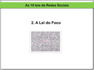 As 10 leis de Redes Sociais2. A Lei do Foco