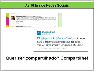 As 10 leis de Redes SociaisQuer ser compartilhado? Compartilhe!