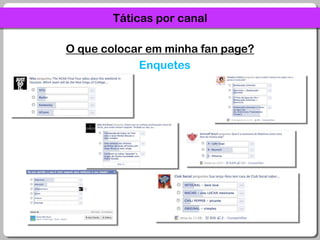 Táticas por canalO que colocar em minha fan page?Enquetes