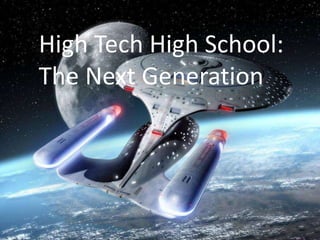 High Tech High School:The Next Generation 