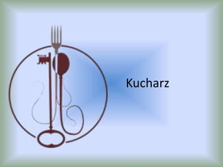 Kucharz
 