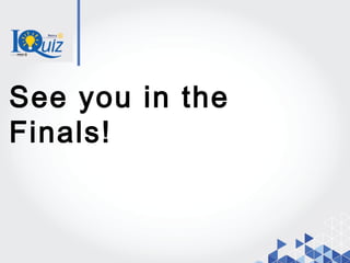 See you in the
Finals!
 