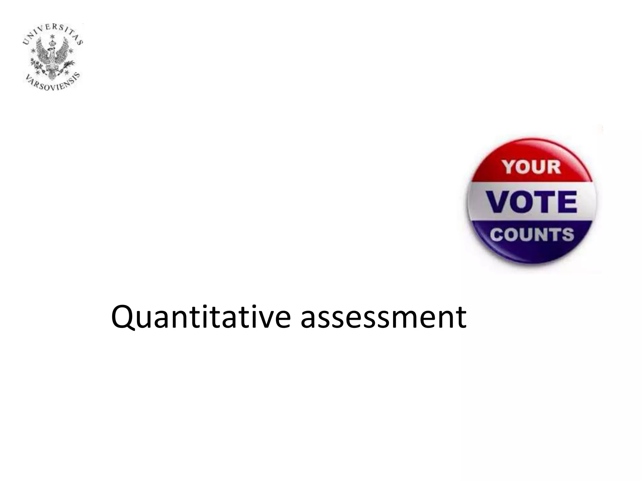 Quantitative assessment
 