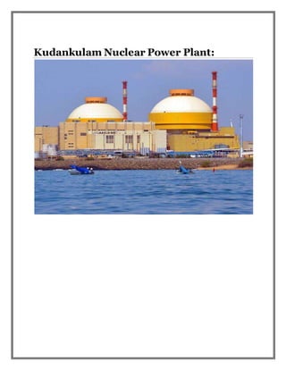Kudankulam Nuclear Power Plant:
 
