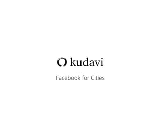 Facebook for Cities	
  
 