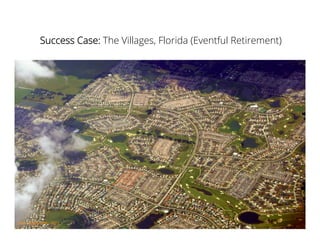 Success Case: The Villages, Florida (Eventful Retirement)
 