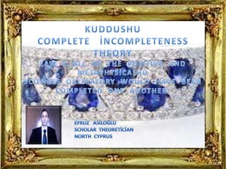 Kuddushu  complete  incompleteness  theory  laws  5