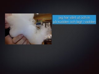 jag har vänt ut och in
på kudden och lagt i vadden
 