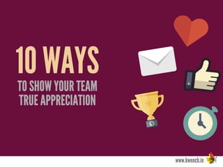 10 Ways to Show Your Team "True Appreciation!"