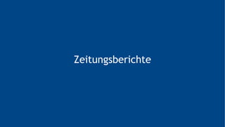 Zeitungsberichte
 