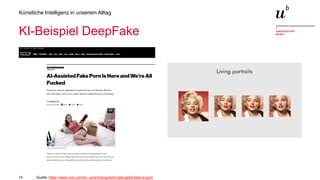 14
Künstliche Intelligenz in unserem Alltag
KI-Beispiel DeepFake
Quelle: https://www.vice.com/en_us/article/gydydm/gal-gadot-fake-ai-porn
 