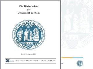Der Kölner UniversitätsGesamtkatalog - Praktischer Einsatz des KUG mit OpenBib an der Universität zu Köln