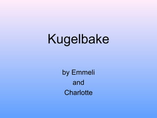 Kugelbake
by Emmeli
and
Charlotte
 