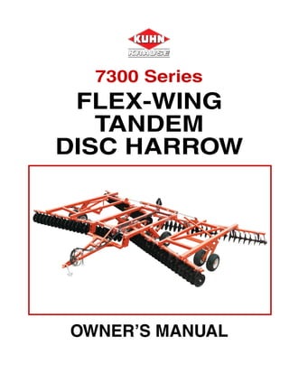 OWNER’S MANUAL
FLEX-WING
TANDEM
DISC HARROW
7300 Series
 