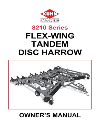 8210 Series
Ta FLEX-WING
TANDEM
DISC HARROW
OWNER’S MANUAL
 