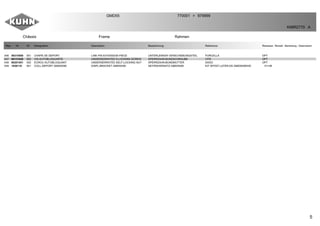 5
Châssis Frame Rahmen
GMD55 770001 979999>
K98R2770 A
Rep Nr Qt Designation Description Bezeichnung Referenza Remarque - Remark - Bemerkung - Osservazioni
046 56315500 001 CHAPE DE DEPORT LINK PIN EXTENSION PIECE UNTERLENKER VERSCHIEBUNGSTEIL FORCELLA OPT
047 80131028 002 VIS AUTOBLOQUANTE UNDERSERRATED S-LOCKING SCREW SPERRZAHN-BUNDSCHRAUBE VITE OPT
048 80201051 002 ECROU AUTOBLOQUANT UNDERSERRATED SELF-LOCKING NUT SPERRZAHN-BUNDMUTTER DADO OPT
049 1036110 001 COLL.DEPORT GMD55/66 DISPL.BRACKET GMD55/66 SEITENVERSATZ GMD55/66 KIT SPOST.LATER.DS GMD55/66/HD 41>48
 