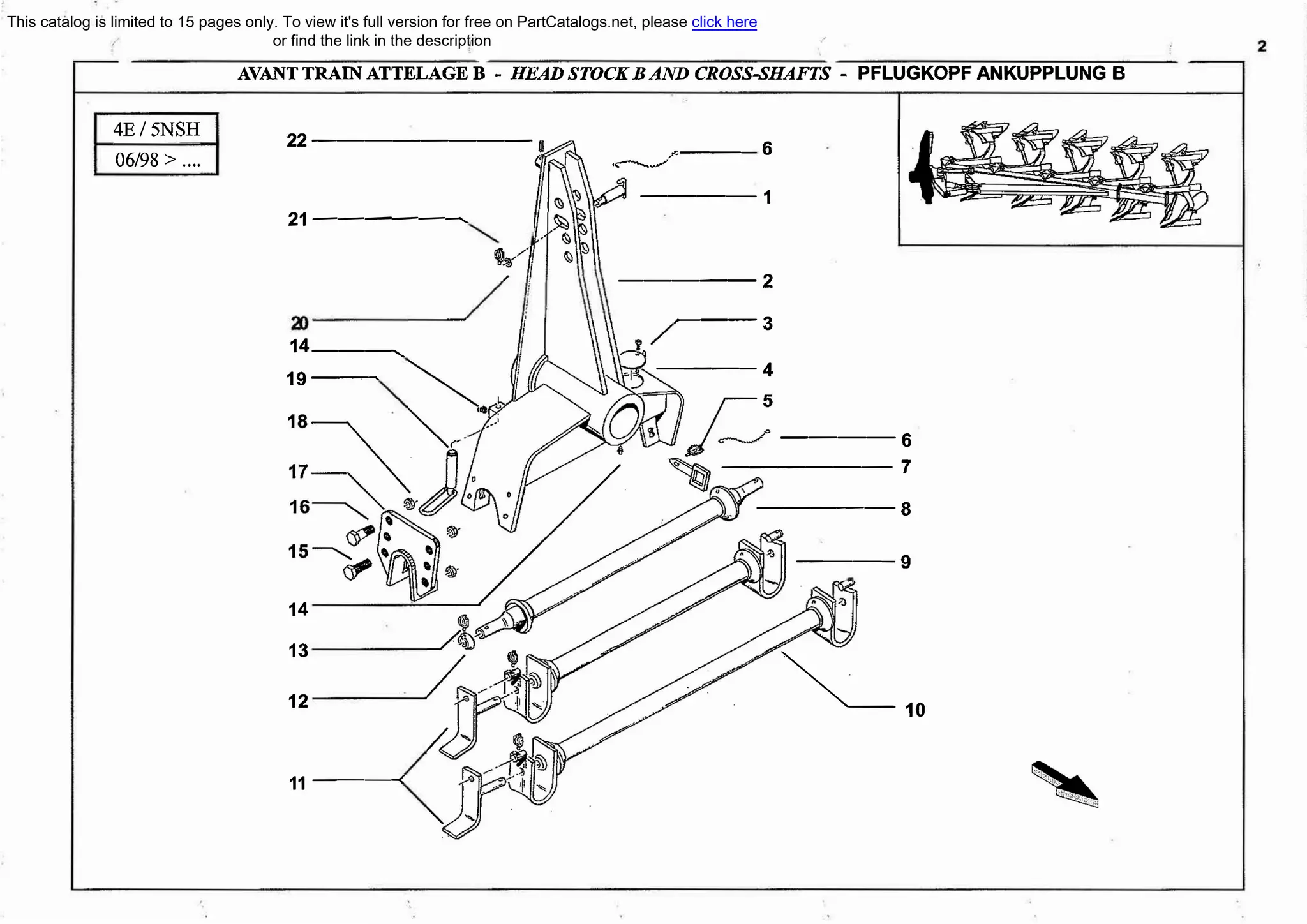 4E/5NSH
06/98 > ....
AVANT TRAIN ATTELAGE В - HEAD STOCKВAND CROSS-SHAFTS - PFLUGKOPF ANKUPPLUNG В
22--------
.�_,/___ 5
----1
21---------
-----2
,----з
14___,
19---
----4
----5
------7
-----8
----9
14
13
12
�10
11----<
This catalog is limited to 15 pages only. To view it's full version for free on PartCatalogs.net, please click here
or find the link in the description
 