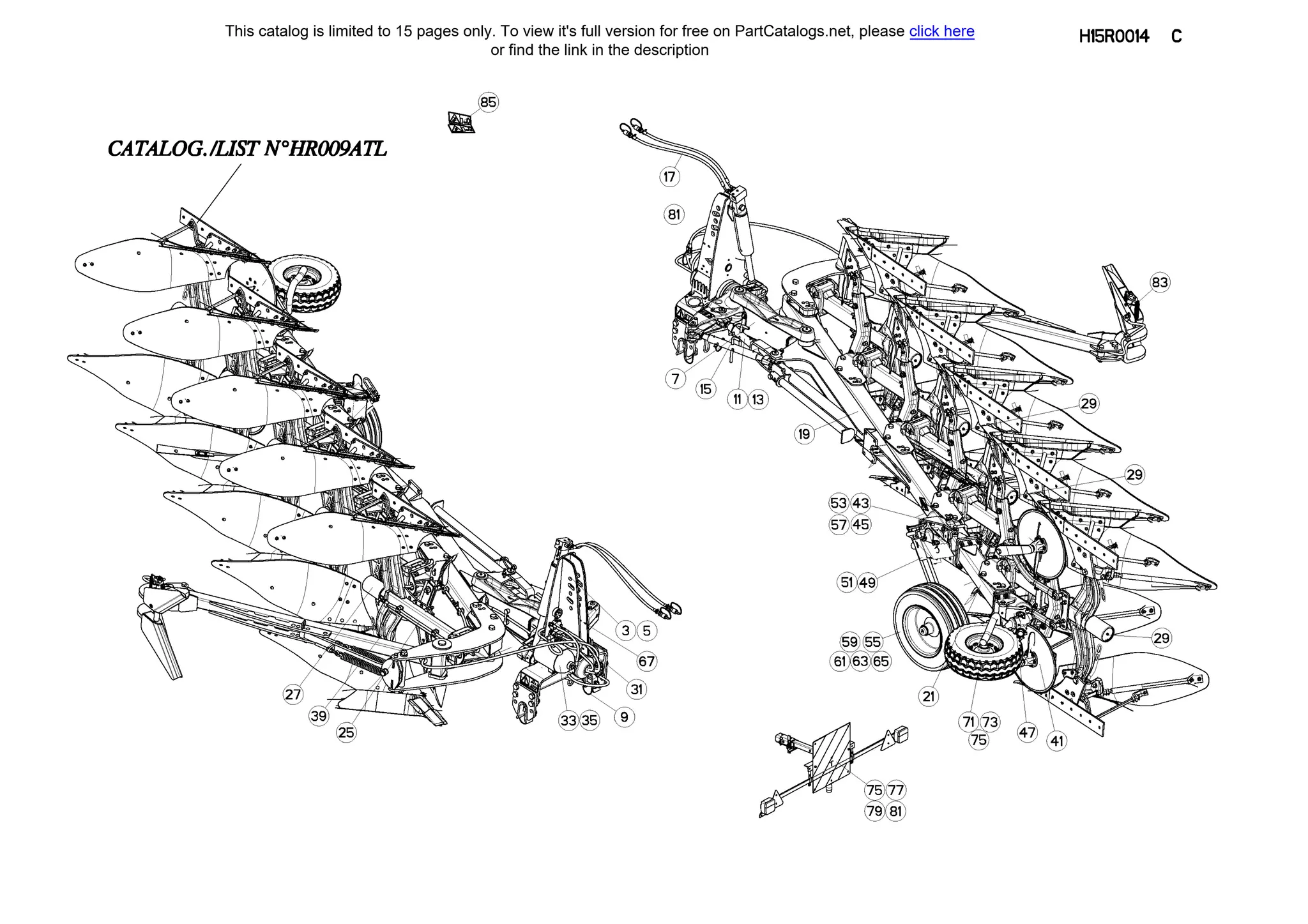 H15R0014 С
CATALOG.IUSTN°
HR009AТL
This catalog is limited to 15 pages only. To view it's full version for free on PartCatalogs.net, please click here
or find the link in the description
 